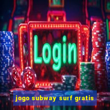 jogo subway surf gratis